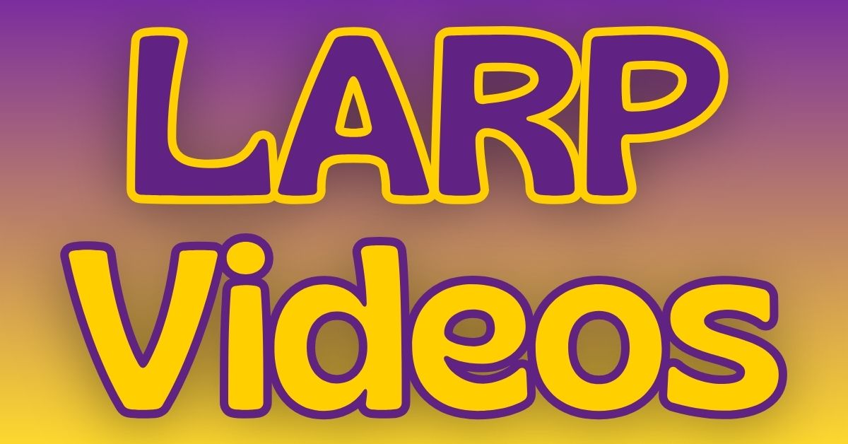 Page Title: LARP Videos